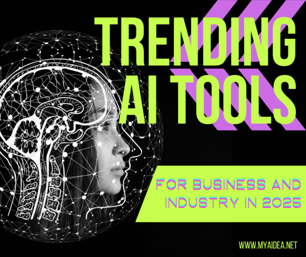 TRENDING AI TOOLS FOR BUSINESS AND INDUSTRY IN 2025